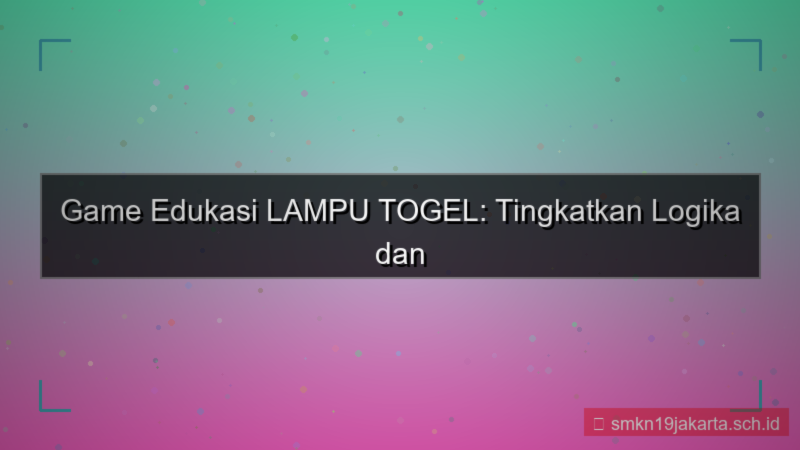 konten LAMPU TOGEL game edukasi lamputogel