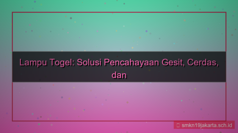 konten LAMPU TOGEL gesit lamputogel