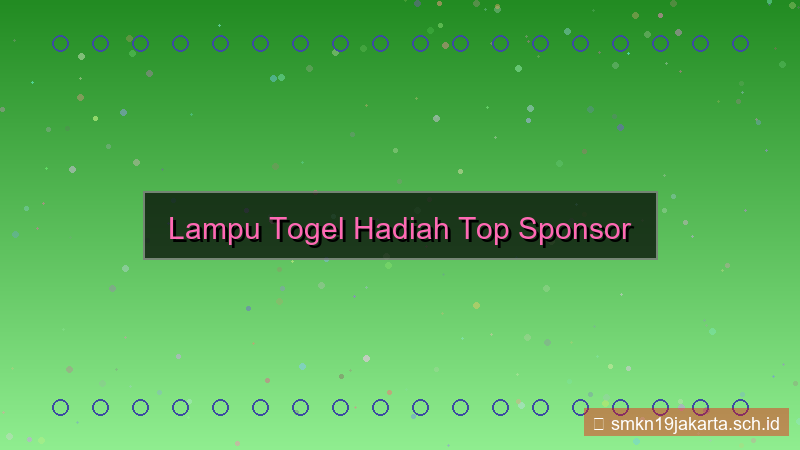 LAMPU TOGEL hadiah top sponsor