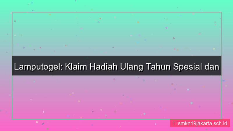 LAMPU TOGEL hadiah ulang tahun lamputogel