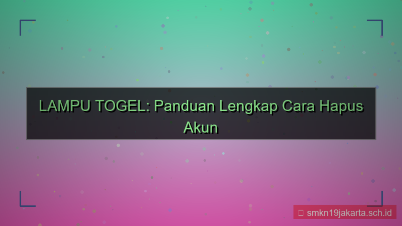 gambar LAMPU TOGEL hapus akun permanen