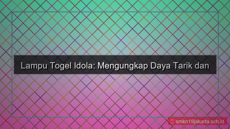 LAMPU TOGEL idola lamputogel