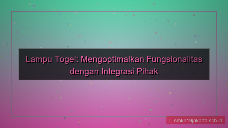 desain LAMPU TOGEL integrasi pihak ketiga