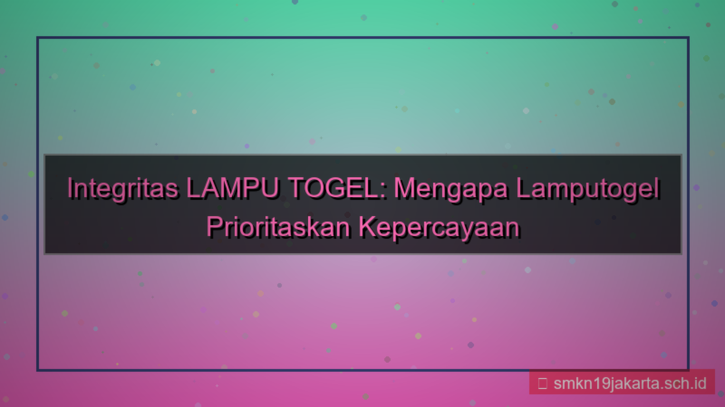 visual LAMPU TOGEL integritas lamputogel