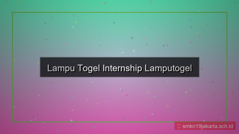 gambar LAMPU TOGEL internship lamputogel