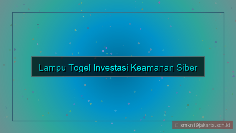 visual LAMPU TOGEL investasi keamanan siber