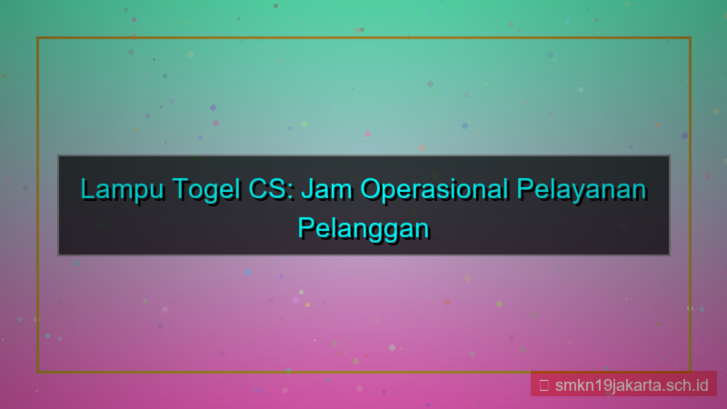 gambar LAMPU TOGEL jam operasional cs