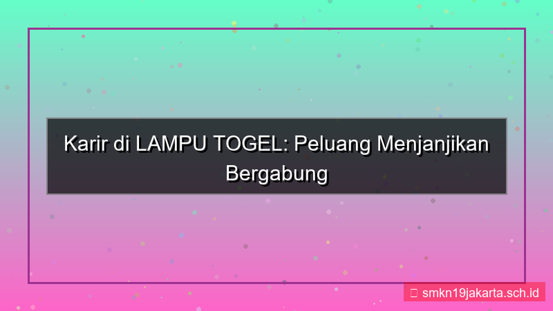 konten LAMPU TOGEL karir di lamputogel