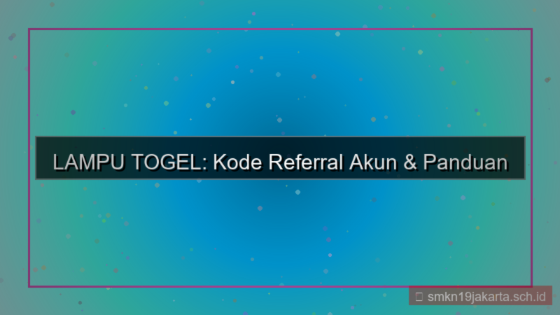tampilan LAMPU TOGEL kode referral akun