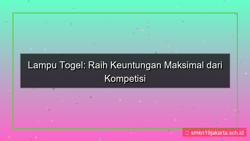 LAMPU TOGEL kompetisi ajak member