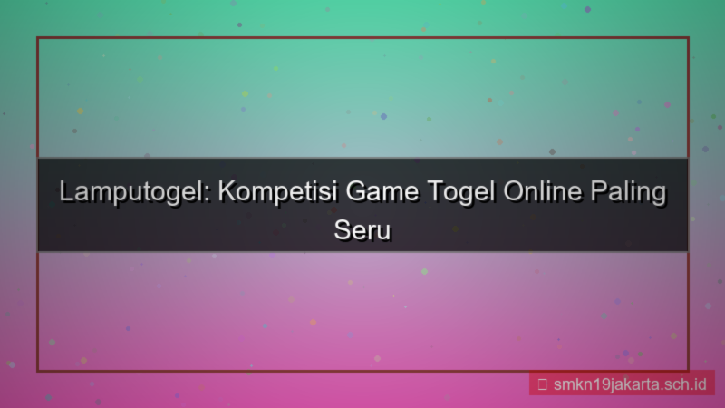 visual LAMPU TOGEL kompetisi game lamputogel