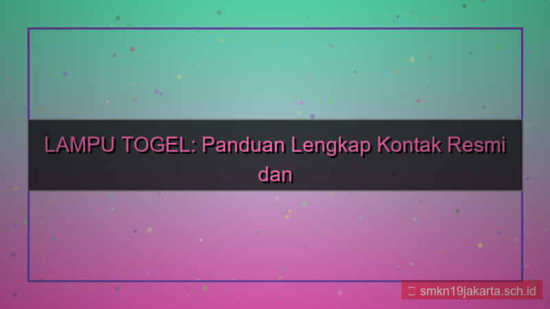 tampilan LAMPU TOGEL kontak resmi lamputogel