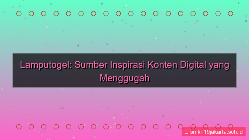 LAMPU TOGEL konten inspiratif lamputogel