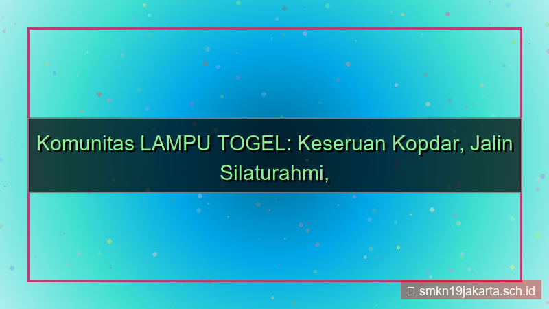 konten LAMPU TOGEL kopdar komunitas lamputogel