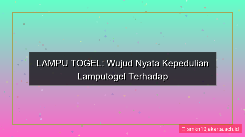 LAMPU TOGEL lamputogel peduli komunitas
