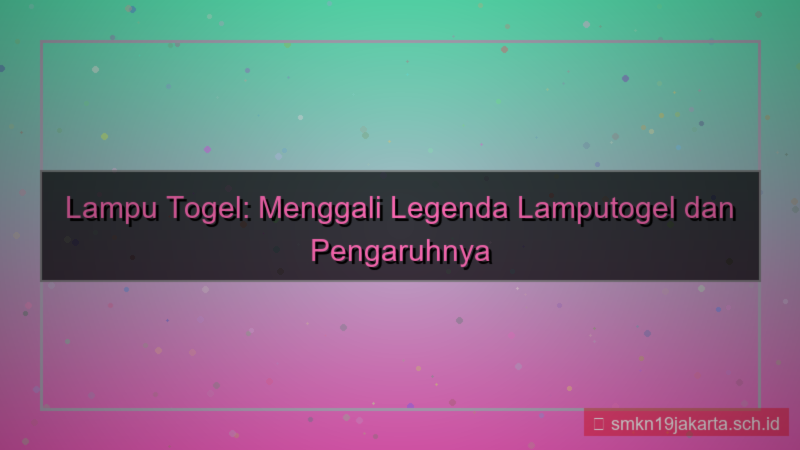 tampilan LAMPU TOGEL legenda lamputogel