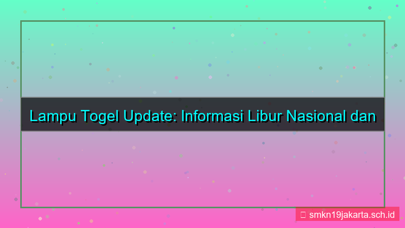 LAMPU TOGEL libur nasional update