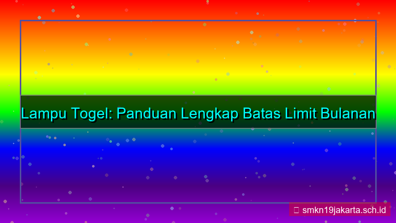tampilan LAMPU TOGEL limit bulanan akun