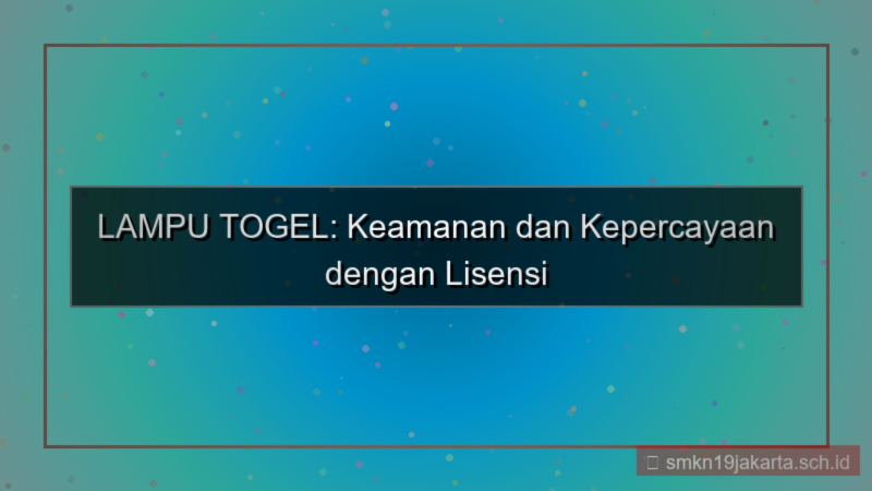 ilustrasi LAMPU TOGEL lisensi internasional lamputogel