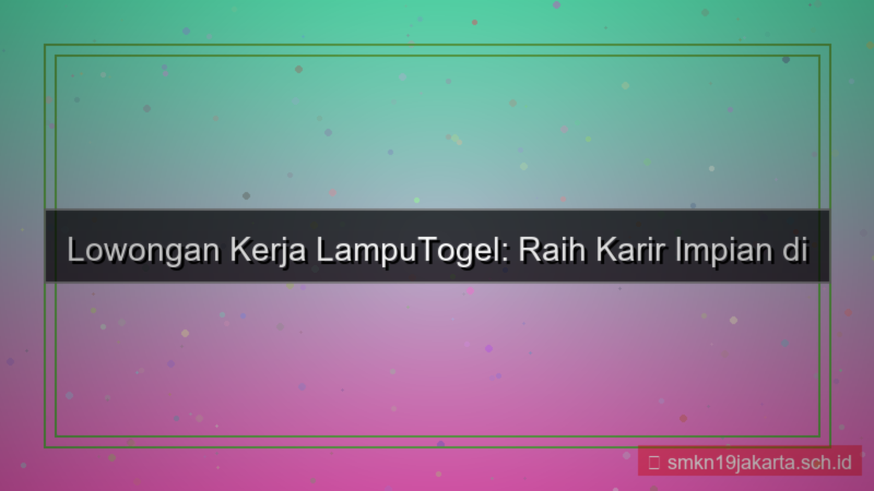 LAMPU TOGEL lowongan kerja lamputogel