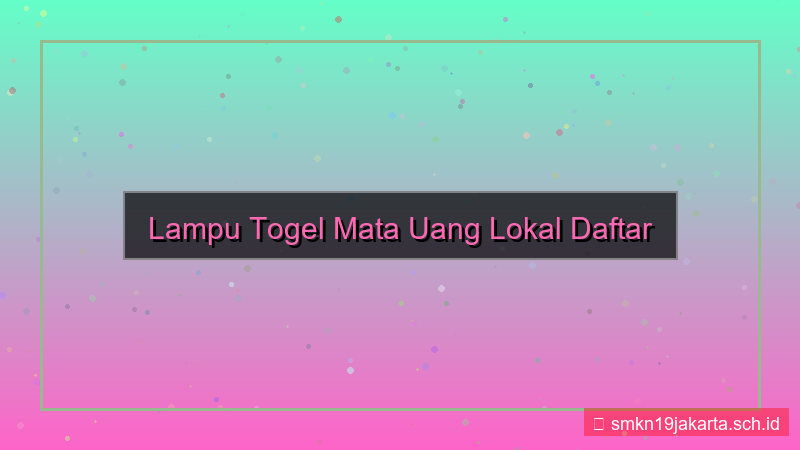 ilustrasi LAMPU TOGEL mata uang lokal daftar