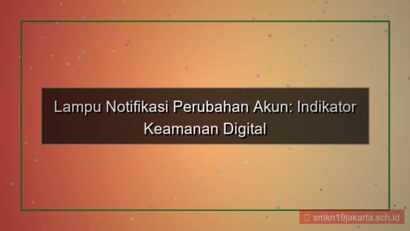 visual LAMPU TOGEL notifikasi perubahan akun
