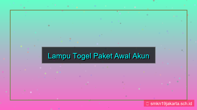 desain LAMPU TOGEL paket awal akun