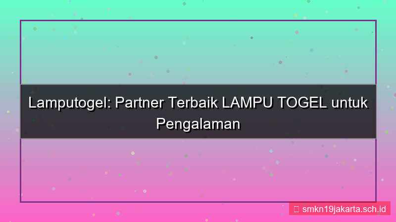 LAMPU TOGEL partner terbaik lamputogel