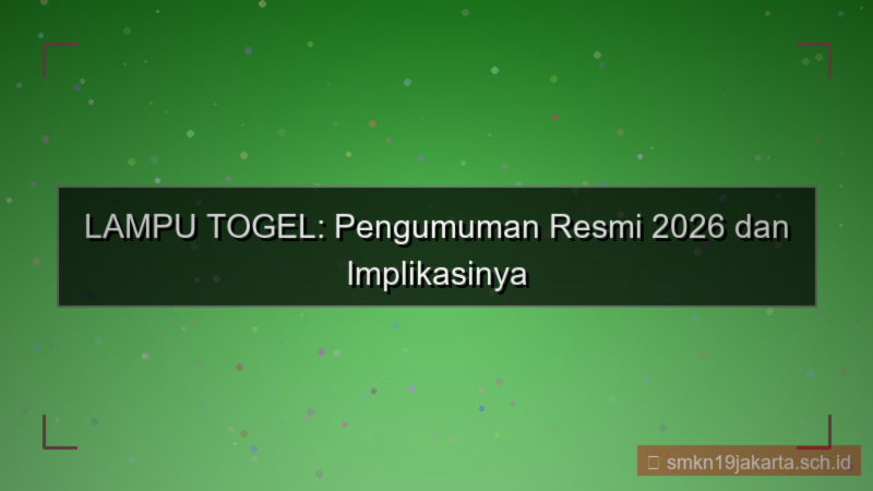 LAMPU TOGEL pengumuman resmi 2026