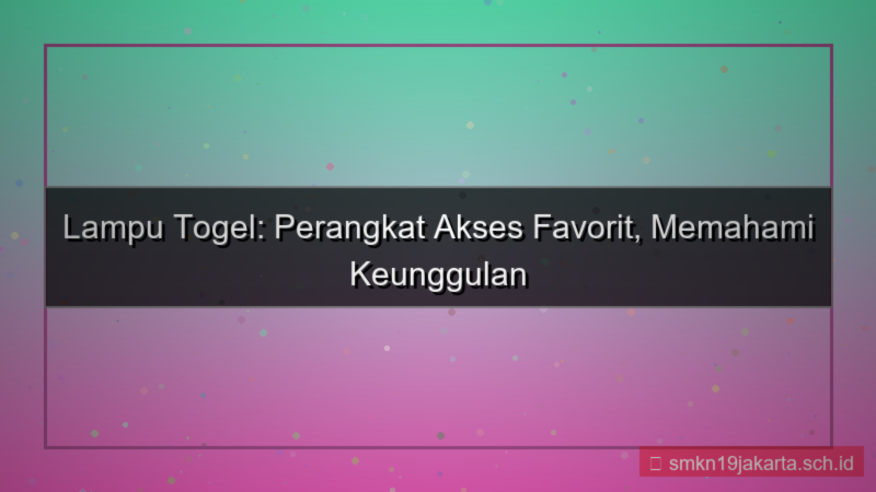 LAMPU TOGEL perangkat favorit akses