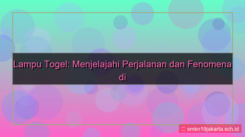 tampilan LAMPU TOGEL perjalanan lamputogel