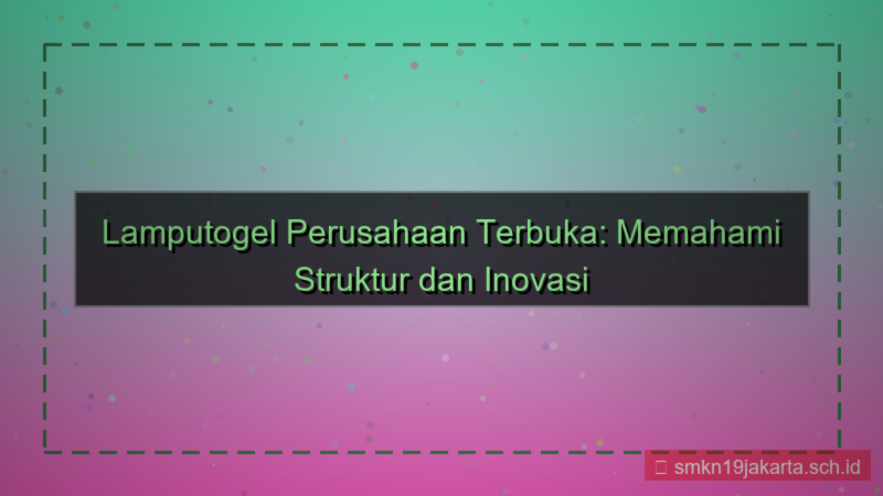 tampilan LAMPU TOGEL perusahaan terbuka lamputogel