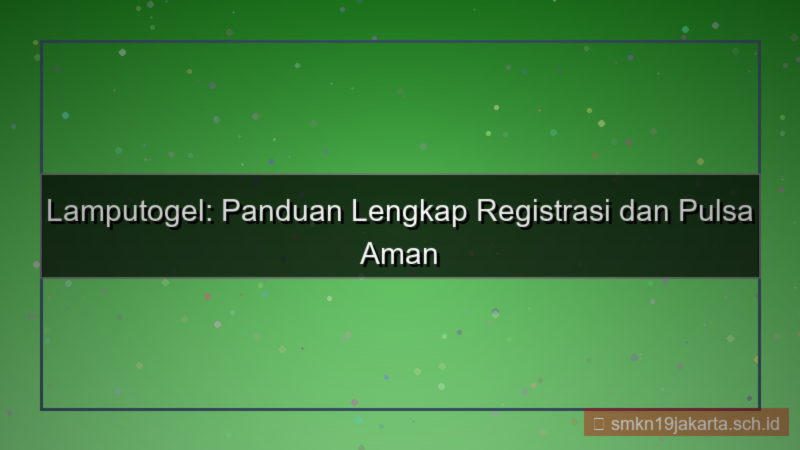 konten LAMPU TOGEL pulsa registrasi lamputogel