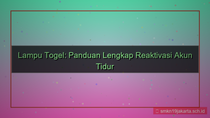 visual LAMPU TOGEL reaktivasi akun tidur