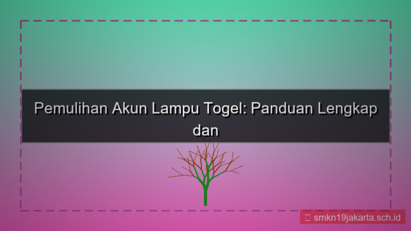 ilustrasi LAMPU TOGEL recovery plan akun