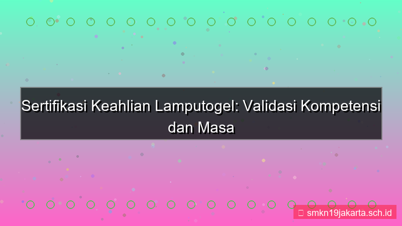 konten LAMPU TOGEL sertifikasi keahlian lamputogel