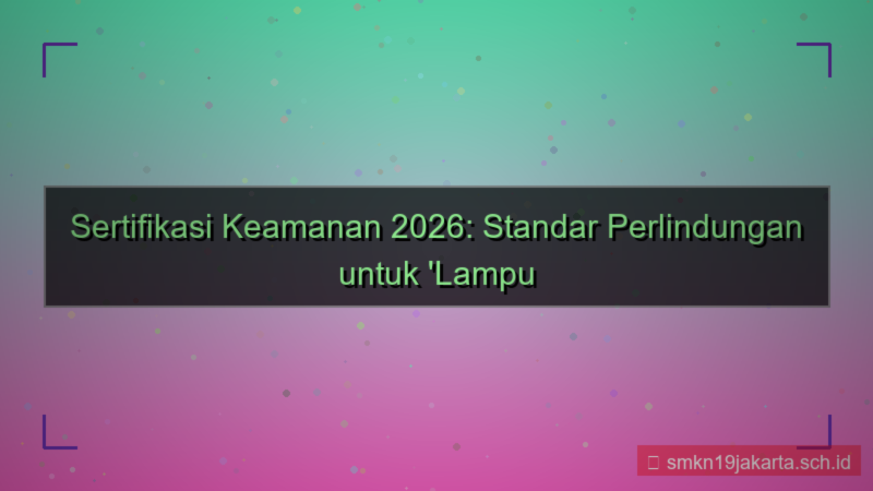 ilustrasi LAMPU TOGEL sertifikasi keamanan 2026