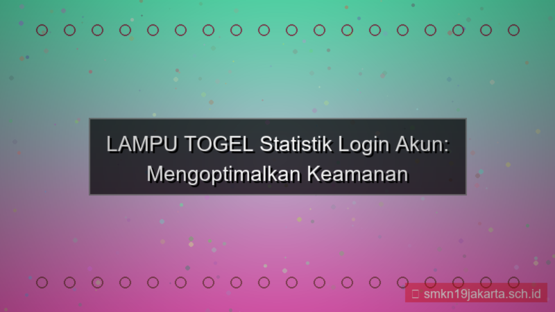 ilustrasi LAMPU TOGEL statistik login akun