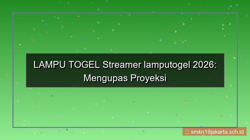 konten LAMPU TOGEL streamer lamputogel 2026