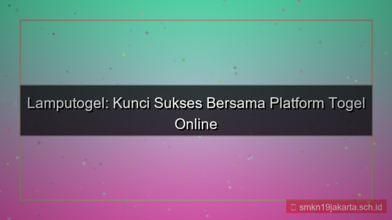 konten LAMPU TOGEL sukses bersama lamputogel