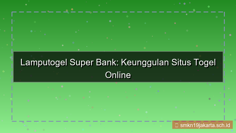 LAMPU TOGEL super bank lamputogel