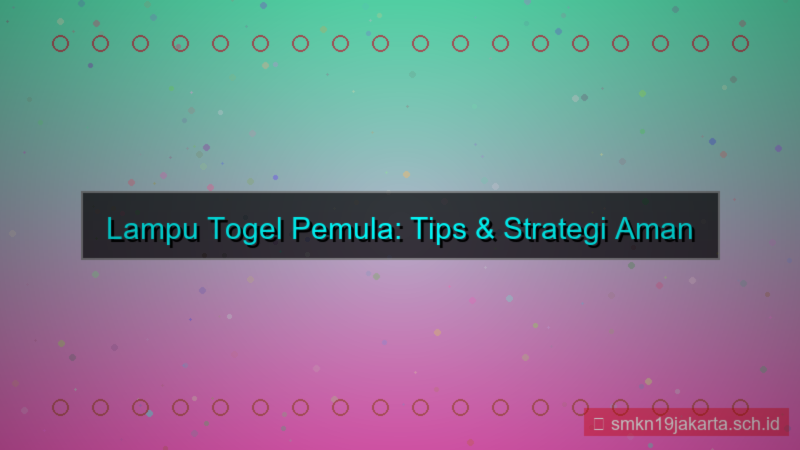 desain LAMPU TOGEL tips pemula lamputogel