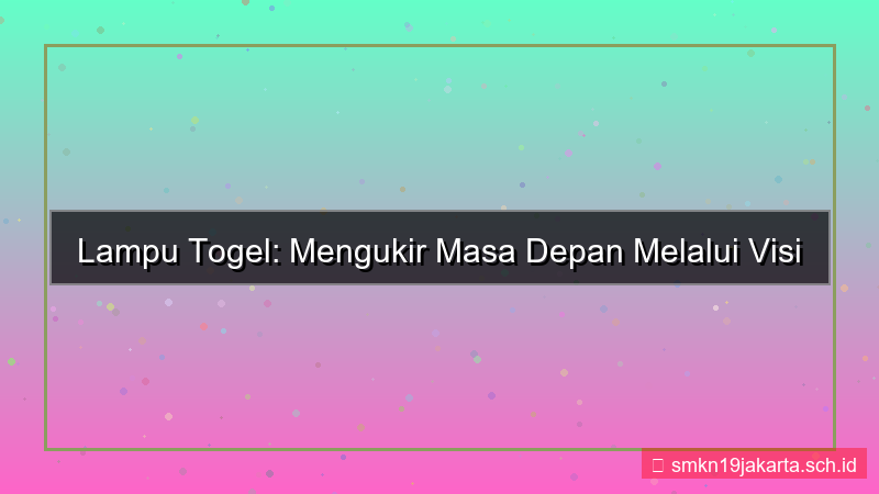 visual LAMPU TOGEL visi jangka panjang lamputogel