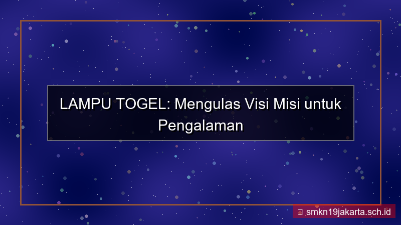 tampilan LAMPU TOGEL visi misi lamputogel