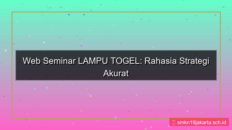 konten LAMPU TOGEL web seminar lamputogel