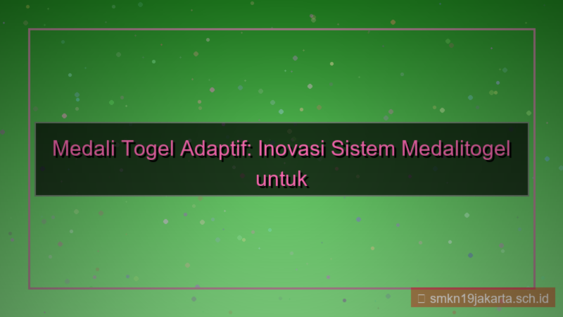 desain MEDALI TOGEL adaptif medalitogel
