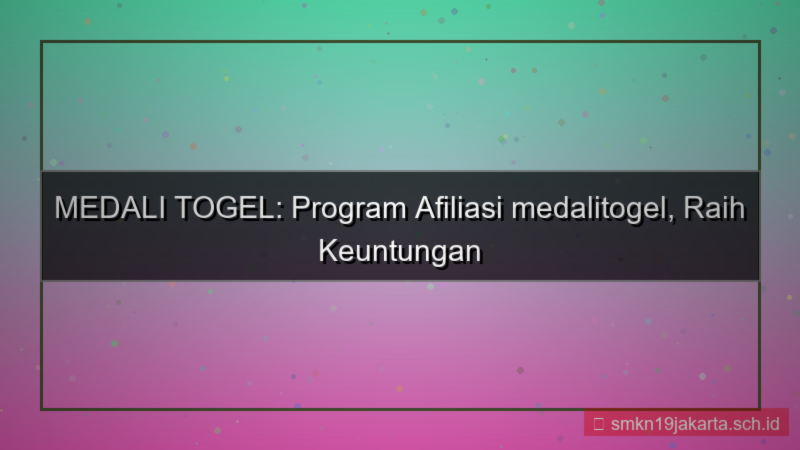 MEDALI TOGEL afiliasi medalitogel