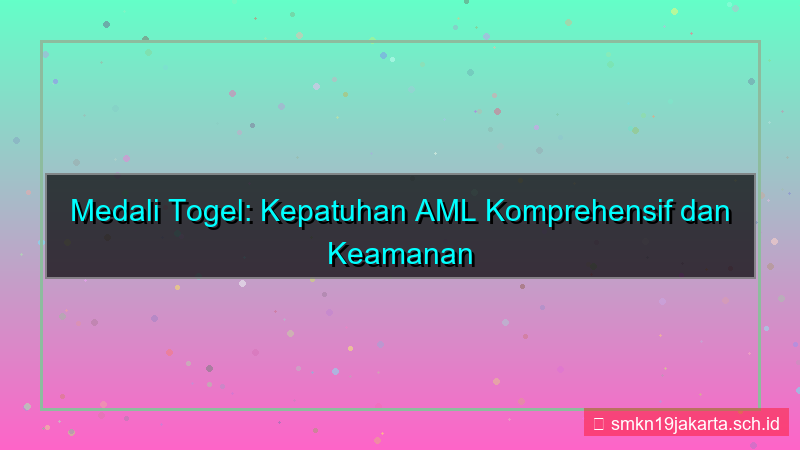 MEDALI TOGEL aml compliance medalitogel