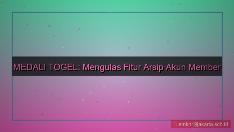 visual MEDALI TOGEL arsip akun member
