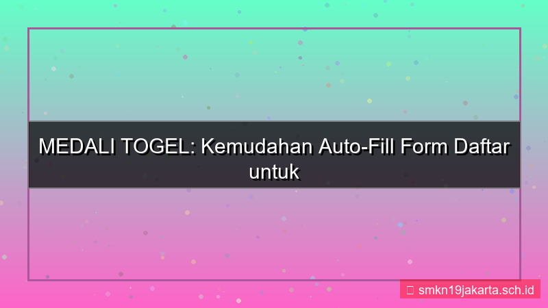 ilustrasi MEDALI TOGEL auto fill form daftar